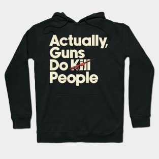 Guns Kill People Hoodie